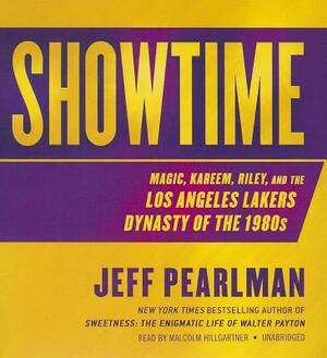 Showtime: Magic, Kareem, Riley, and the Los Angeles Lakers Dynasty of the 1980s by Jeff Pearlman