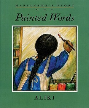 Marianthe's Story: Painted Words and Spoken Memories by Aliki