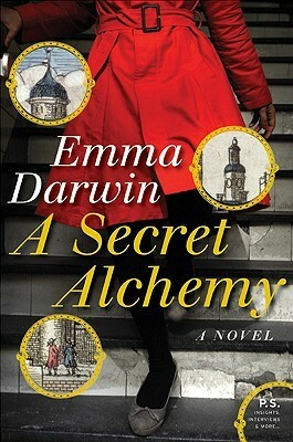A Secret Alchemy: A Novel by Emma Darwin