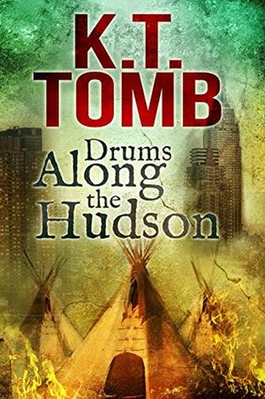 Drums Along the Hudson (Quests Unlimited Book 34) by K.T. Tomb