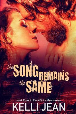 The Song Remains the Same by Kelli Jean