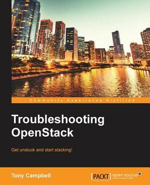 Troubleshooting OpenStack by Tony Campbell