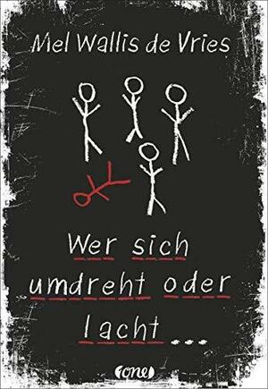 Wer sich umdreht oder lacht ... by Mel Wallis de Vries