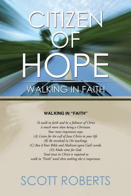 Citizen of Hope: Walking in Faith by Scott Roberts