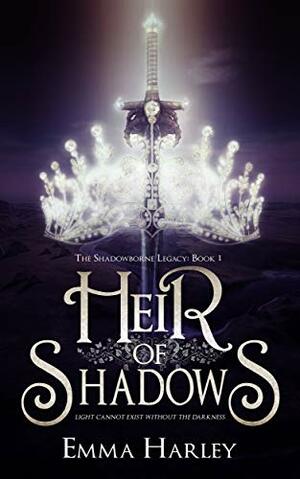 Heir of Shadows (The Shadowborne Legacy Book 1) by Emma Harley