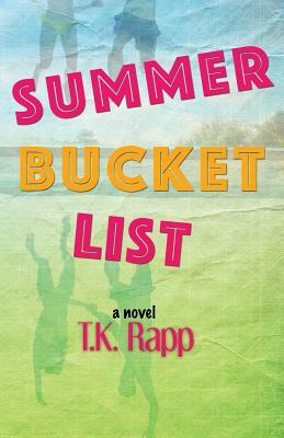 Summer Bucket List by T. K. Rapp