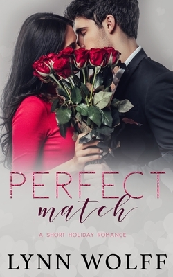 Perfect Match: A Short Holiday Romance by Lynn Wolff
