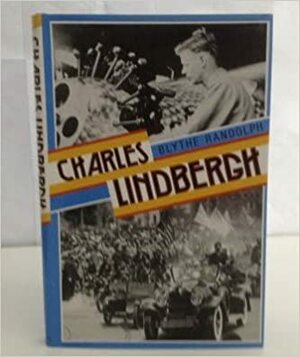 Charles Lindbergh by Blythe Randolph