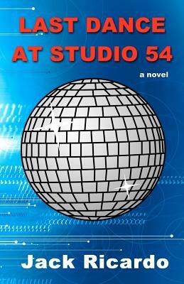 Last Dance at Studio 54 by Jack Ricardo