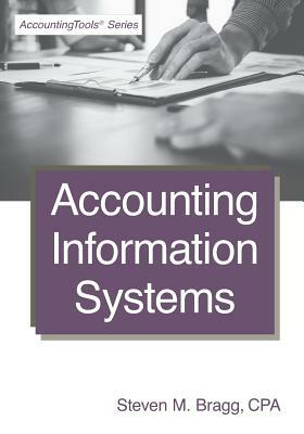 Accounting Information Systems by Steven M. Bragg