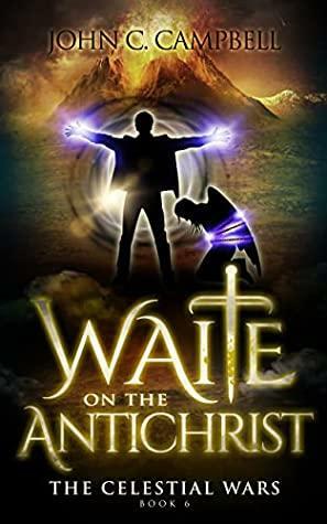 Waite on the Antichrist by John C. Campbell
