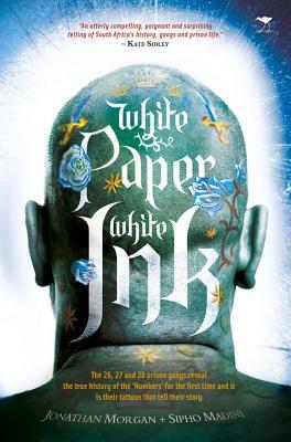 White Paper, White Ink by Sipho Madini, Jonathan Morgan