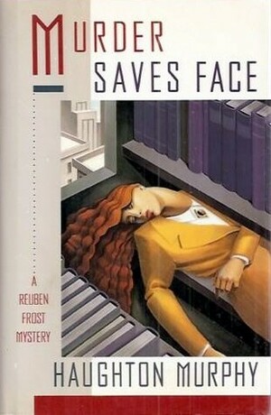 Murder Saves Face by Haughton Murphy