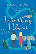 Inheriting Ubomi by Dianne J. Wilson