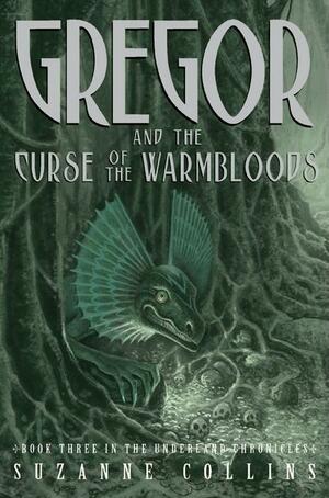 Gregor and the Curse of the Warmbloods by Suzanne Collins