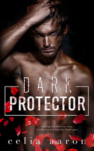 Dark Protector by Celia Aaron