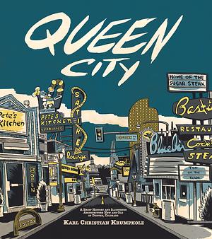 Queen City: A Brief History and Illustrated Architechture New and Old of Denver Colorado by Karl Christian Krumpholz