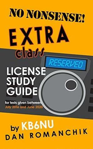 No Nonsense Extra Class License Study Guide by Dan Romanchik