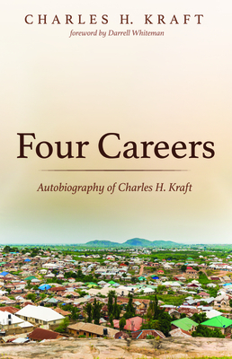 Four Careers by Charles H. Kraft