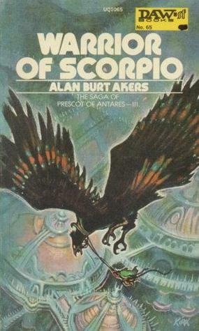 Warrior of Scorpio (Dray Prescot, #3) by Alan Burt Akers, Kenneth Bulmer