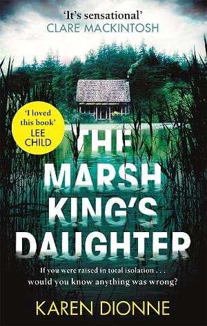 The Marsh King's Daughter by Karen Dionne