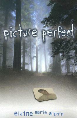 Picture Perfect by Elaine Marie Alphin