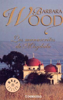 Los manuscritos de Magdala by Barbara Wood