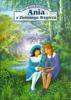 Ania z Zielonego Wzgórza by L.M. Montgomery