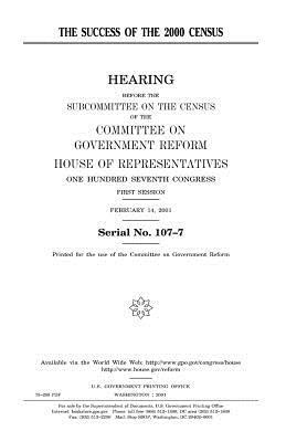 The success of the 2000 census by United States Congress, Committee on Government Reform, United States House of Representatives