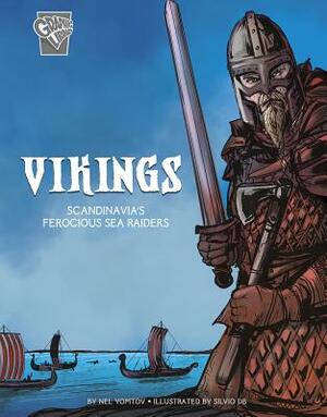 Vikings: Scandinavia's Ferocious Sea Raiders by Nel Yomtov