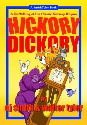 Hickory Dickory by Walter Tyler, Aj Smith