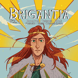 Brigantia Vol. 1 by Melissa Trender, Chris Mole, Harriet Moulton