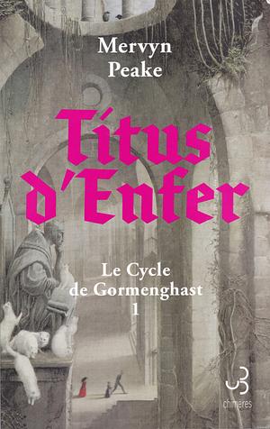 Titus d'Enfer by Mervyn Peake