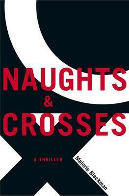 Naughts & Crosses by Malorie Blackman