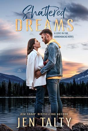 Shattered Dreams by Jen Talty