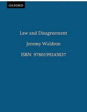 Law and Disagreement by Jeremy Waldron