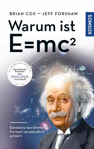 Warum ist E = mc²?: Einsteins berühmte Formel verständlich erklärt by Brian Cox, Jeffrey R. Forshaw