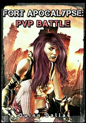 Fort Apocalypse: PvP Battle by Quinn Dallas