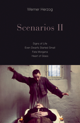 Scenarios II: Signs of Life; Even Dwarfs Started Small; Fata Morgana; Heart of Glass by Werner Herzog