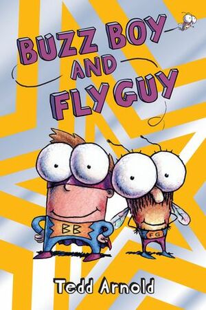 Buzz Boy And Fly Guy by Tedd Arnold