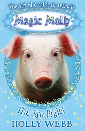 The Shy Piglet by Holly Webb