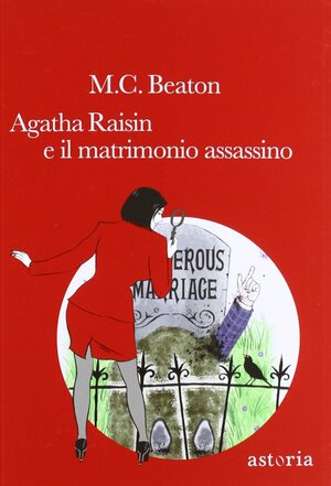 Agatha Raisin e il matrimonio assassino by M.C. Beaton