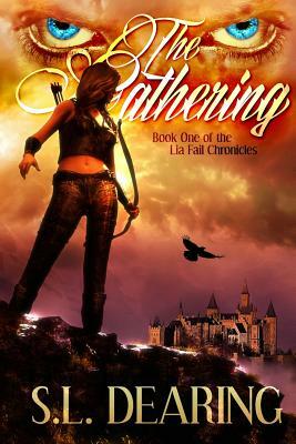 The Gathering: Book One of the Lia Fail Chronicles by S. L. Dearing