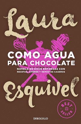 COMO AGUA PARA CHOCOLATE by Laura Esquivel, Laura Esquivel