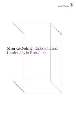 Rationality and Irrationality in Economics by Brian Pearce, Maurice Godelier