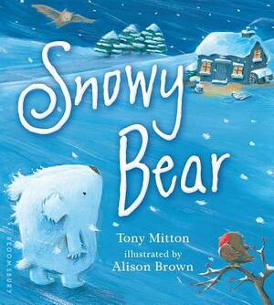 Snowy Bear by Tony Mitton