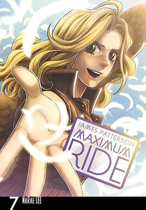 Maximum Ride, Vol. 7 by NaRae Lee, James Patterson