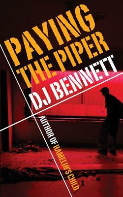 Paying The Piper by D. J. Bennett