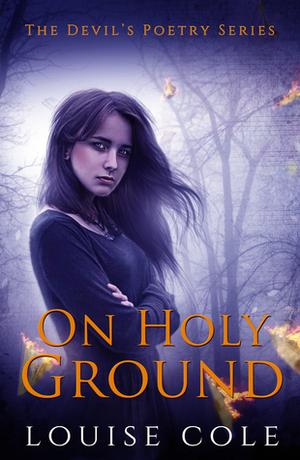 On Holy Ground (The Devil's Poetry series #2) by Louise Cole