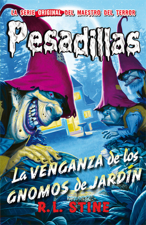 La venganza de los gnomos de jardín by Yaiza García Carmona, R.L. Stine